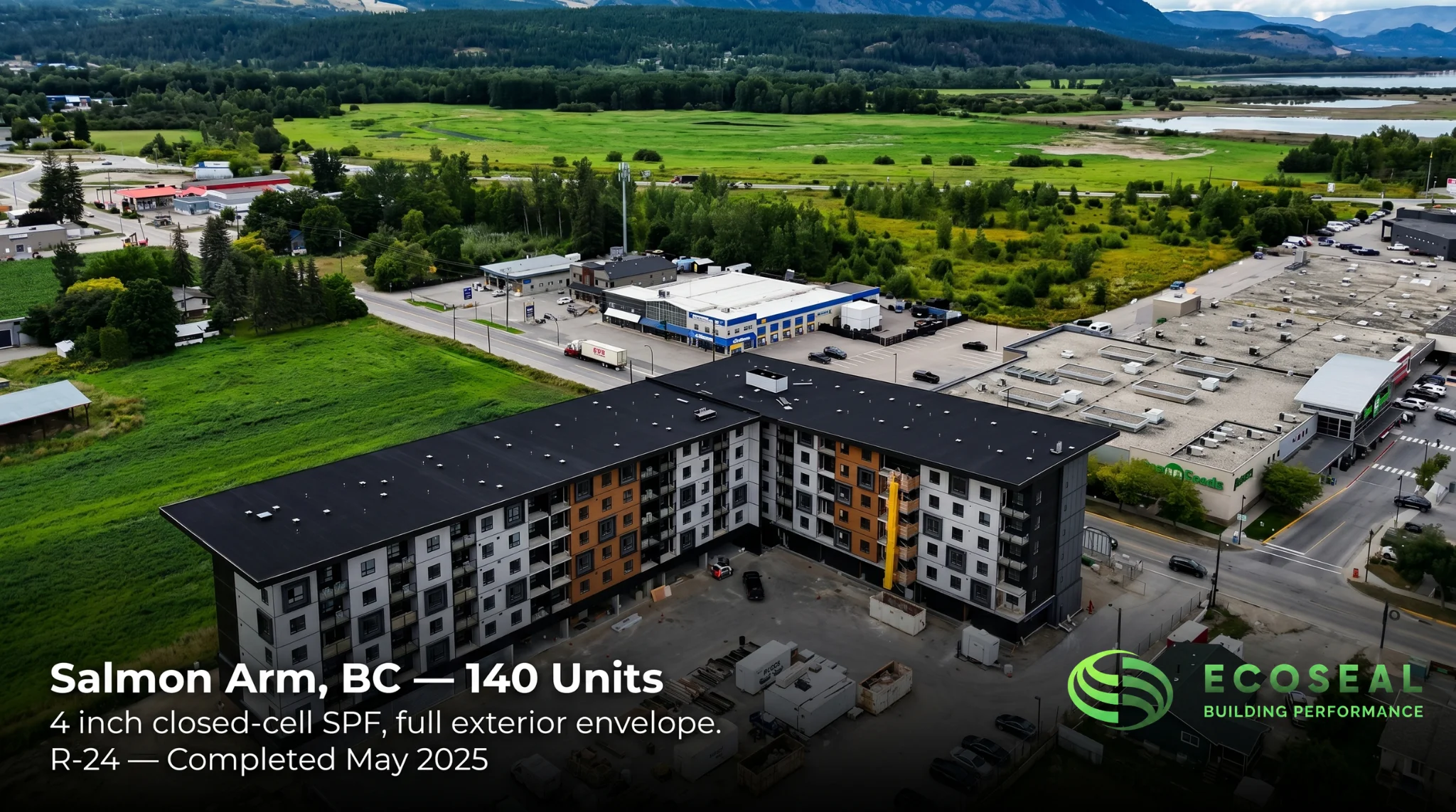 Salmon Arm, BC — 140 Units. 4 inch closed-cell SPF full exterior envelope.