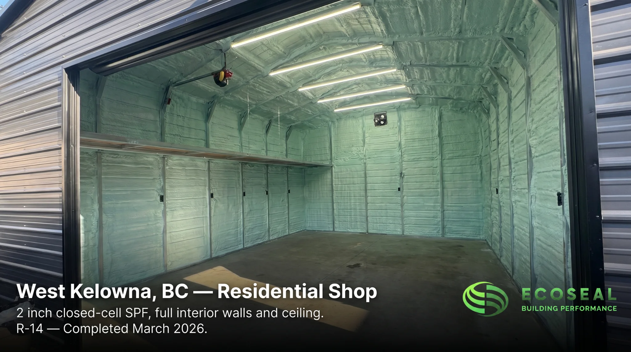 West Kelowna, BC — Residential Shop. 2 inch closed-cell SPF full interior.